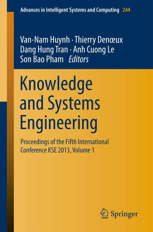Knowledge and Systems Engineering: Proceedings of the Fifth International Conference KSE 2013, Volume 1: 244 (Advances in Intelligent Systems and Computing, 244)