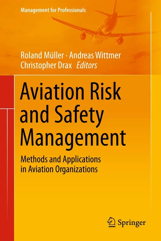 Aviation Risk and Safety Management: Methods and Applications in Aviation Organizations (Management for Professionals)