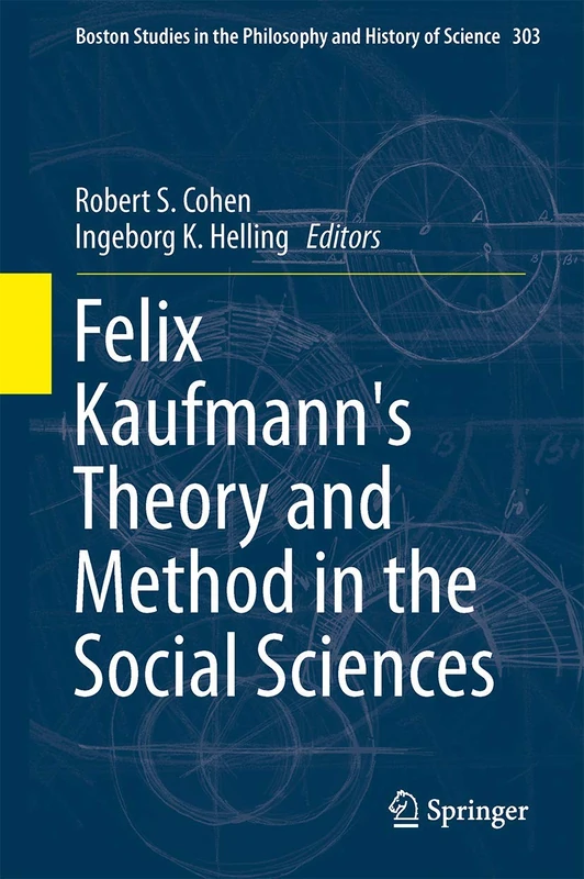 Felix Kaufmann's Theory and Method in the Social Sciences: 303 (Boston Studies in the Philosophy and History of Science, 303) - Image 1