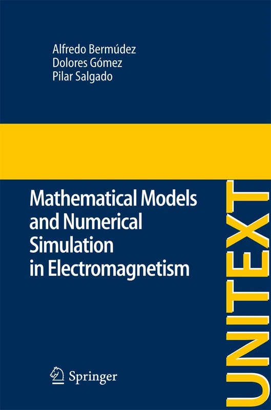 Mathematical Models and Numerical Simulation in Electromagnetism: 74 (UNITEXT, 74)