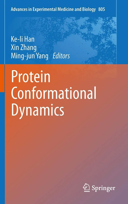 Protein Conformational Dynamics: 805 (Advances in Experimental Medicine and Biology, 805)
