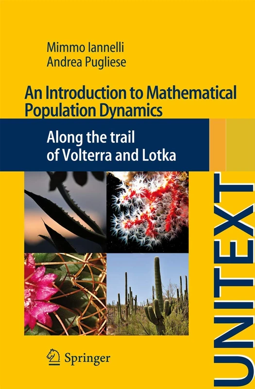 An Introduction to Mathematical Population Dynamics: Along the trail of Volterra and Lotka: 79 (UNITEXT, 79)