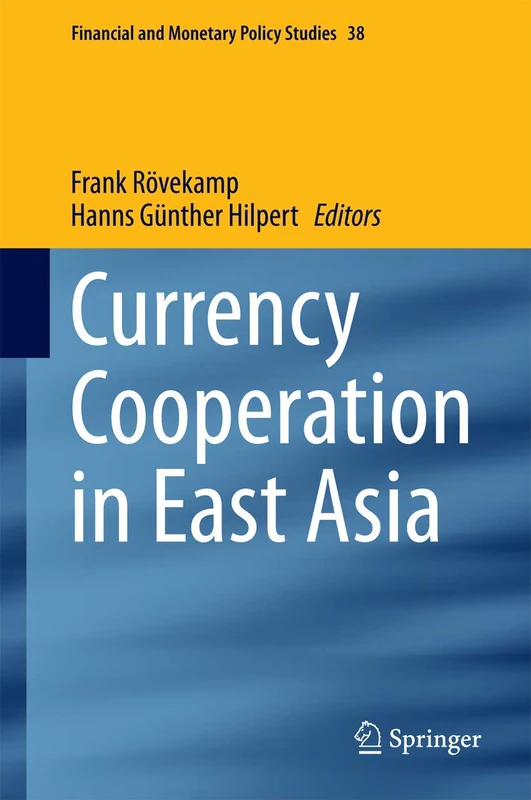 Currency Cooperation in East Asia: 38 (Financial and Monetary Policy Studies, 38) - Image 1