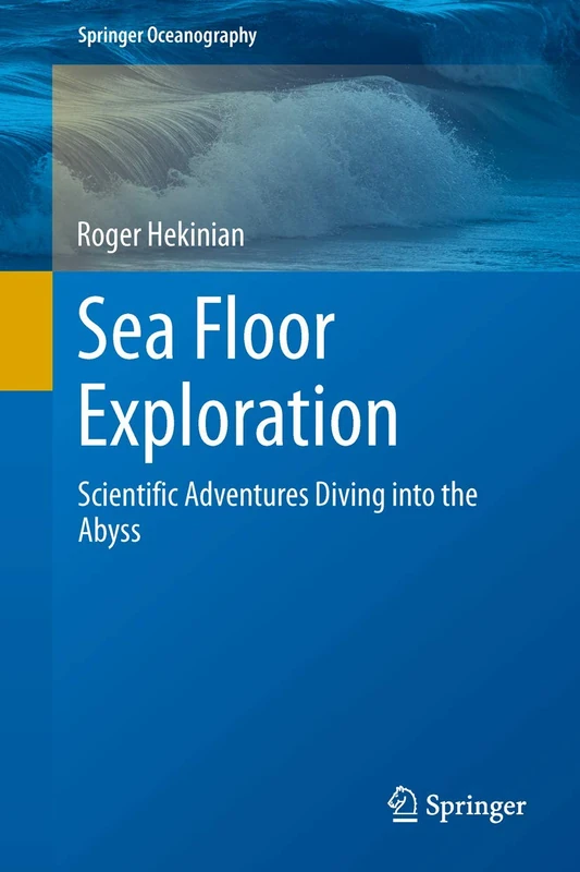 Sea Floor Exploration: Scientific Adventures Diving into the Abyss (Springer Oceanography)