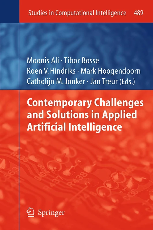Contemporary Challenges and Solutions in Applied Artificial Intelligence: 489 (Studies in Computational Intelligence, 489)