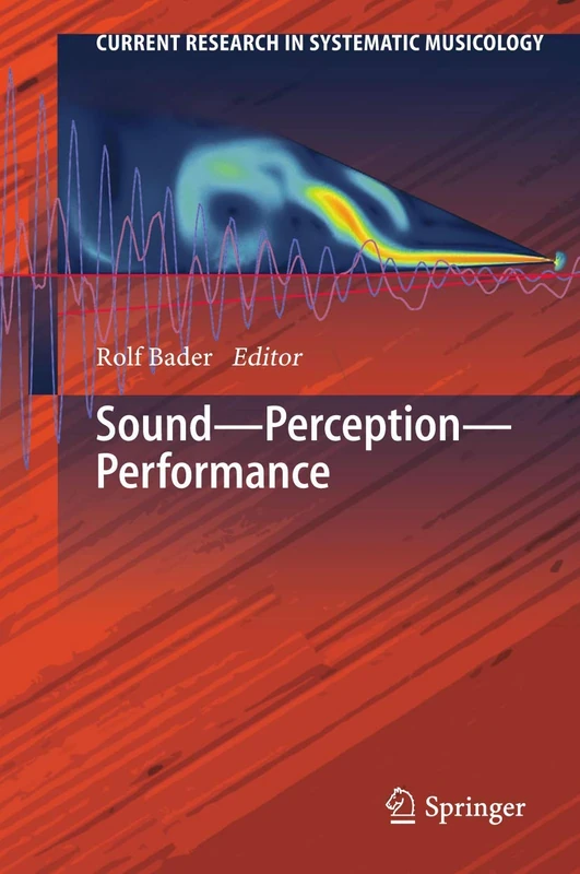 Sound - Perception - Performance: 1 (Current Research in Systematic Musicology, 1)