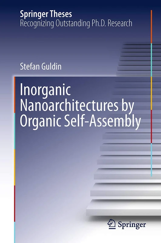 Inorganic Nanoarchitectures by Organic Self-Assembly (Springer Theses)