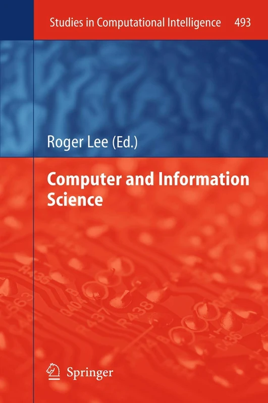Computer and Information Science: 493 (Studies in Computational Intelligence, 493)