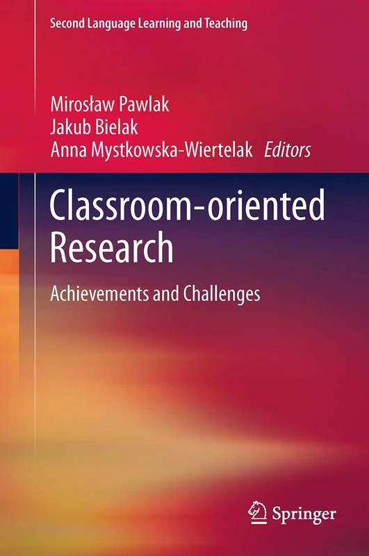 Classroom-oriented Research: Achievements and Challenges (Second Language Learning and Teaching)