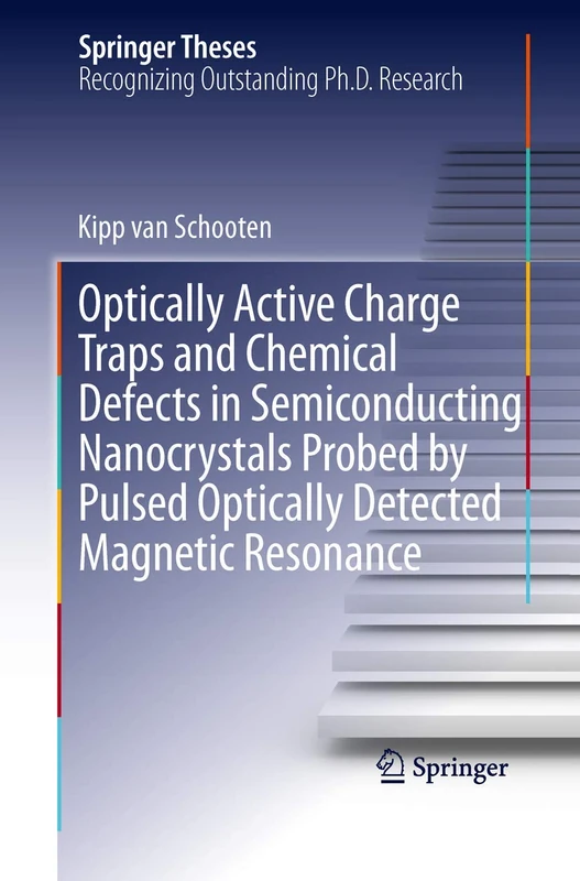 Optically Active Charge Traps and Chemical Defects in Semiconducting Nanocrystals Probed by Pulsed Optically Detected Magnetic Resonance (Springer Theses)