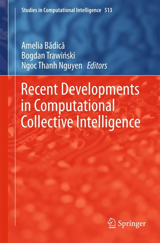 Recent Developments in Computational Collective Intelligence: 513 (Studies in Computational Intelligence, 513)