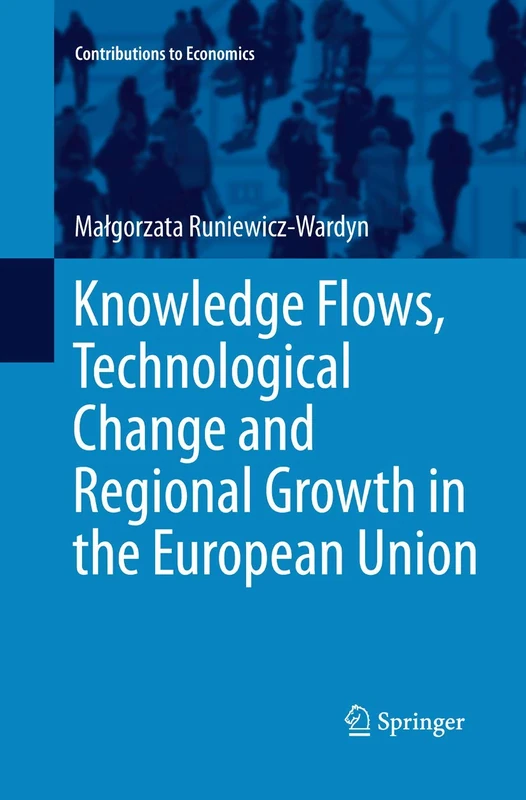 Knowledge Flows, Technological Change and Regional Growth in the European Union (Contributions to Economics) - Image 1
