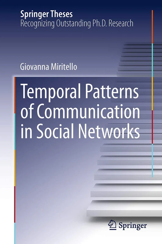 Temporal Patterns of Communication in Social Networks (Springer Theses)