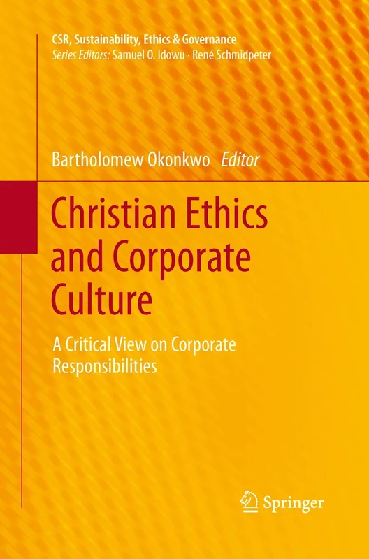 Christian Ethics and Corporate Culture: A Critical View on Corporate Responsibilities (CSR, Sustainability, Ethics & Governance) - Image 1