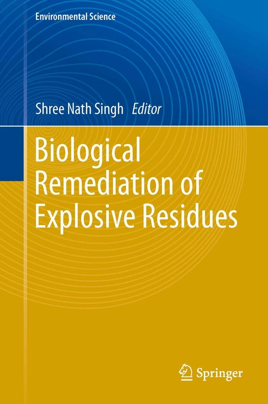 Biological Remediation of Explosive Residues (Environmental Science and Engineering)