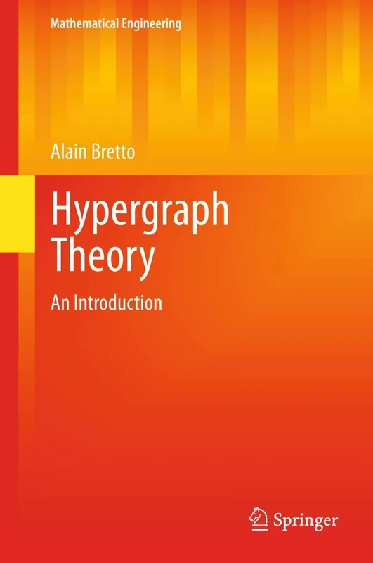 Hypergraph Theory: An Introduction (Mathematical Engineering)