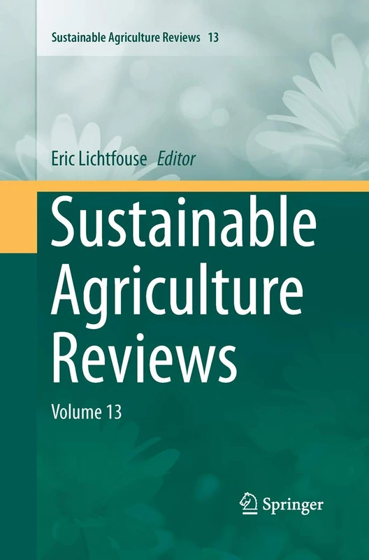Sustainable Agriculture Reviews: Volume 13