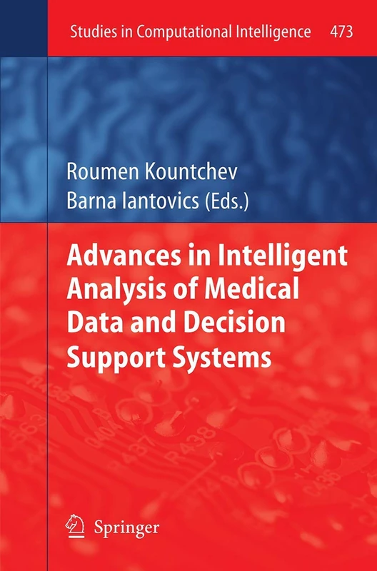 Advances in Intelligent Analysis of Medical Data and Decision Support Systems: 473 (Studies in Computational Intelligence, 473)