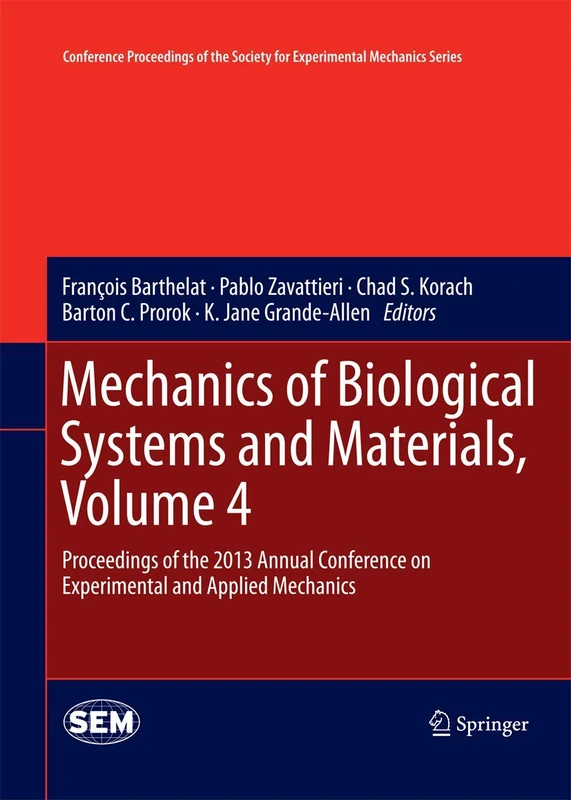 Mechanics of Biological Systems and Materials, Volume 4: Proceedings of the 2013 Annual Conference on Experimental and Applied Mechanics (Conference ... Society for Experimental Mechanics Series)