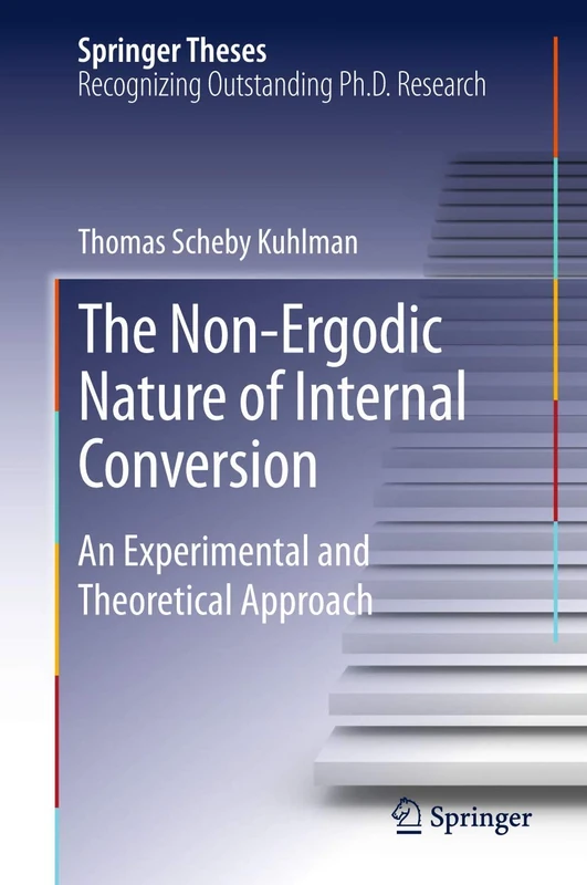 The Non-Ergodic Nature of Internal Conversion: An Experimental and Theoretical Approach (Springer Theses)