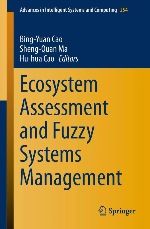 Ecosystem Assessment and Fuzzy Systems Management: 254 (Advances in Intelligent Systems and Computing, 254)