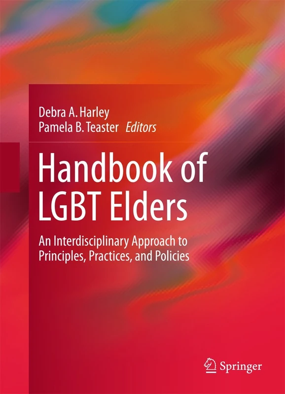 Handbook of LGBT Elders: An Interdisciplinary Approach to Principles, Practices, and Policies - Image 1