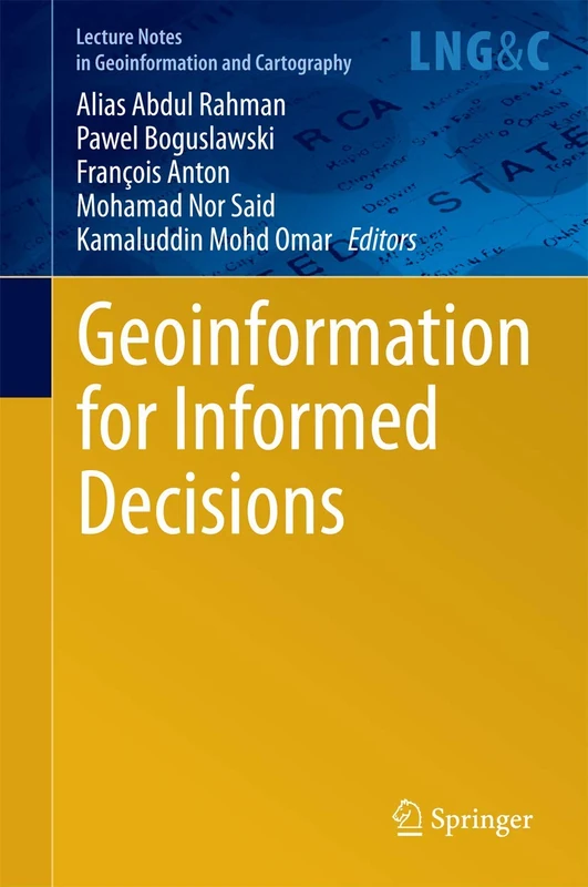 Geoinformation for Informed Decisions (Lecture Notes in Geoinformation and Cartography)