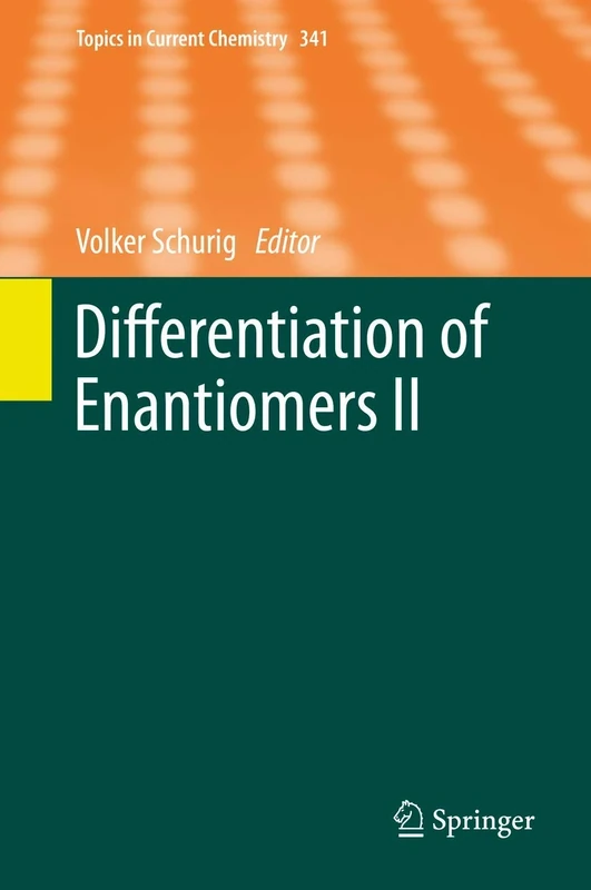 Differentiation of Enantiomers II: 341 (Topics in Current Chemistry, 341)