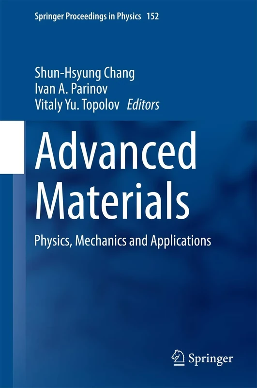 Advanced Materials: Physics, Mechanics and Applications: 152 (Springer Proceedings in Physics, 152)