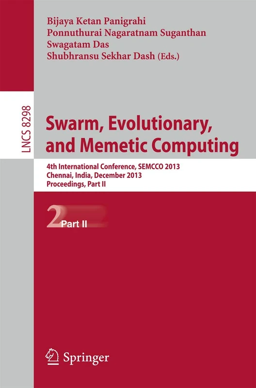 Swarm, Evolutionary, and Memetic Computing: 4th International Conference, SEMCCO 2013, Chennai, India, December 19-21, 2013, Proceedings, Part II: 8298 (Lecture Notes in Computer Science, 8298) - Image 1