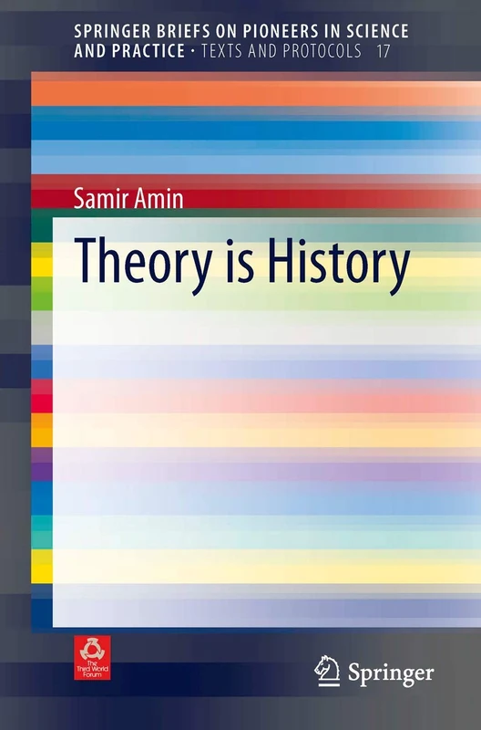 Theory is History: 17 (SpringerBriefs on Pioneers in Science and Practice, 17)