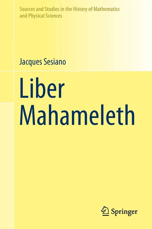 Liber Mahameleth (Sources and Studies in the History of Mathematics and Physical Sciences)