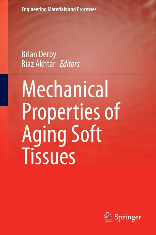 Mechanical Properties of Aging Soft Tissues (Engineering Materials and Processes)