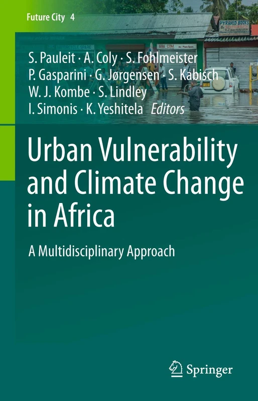 Urban Vulnerability and Climate Change in Africa: A Multidisciplinary Approach: 4 (Future City, 4) - Image 1