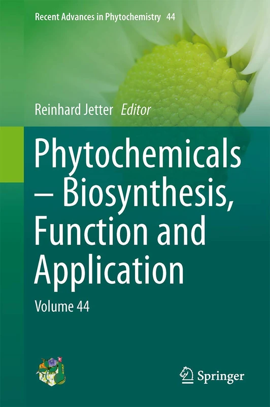 Phytochemicals – Biosynthesis, Function and Application: Volume 44 (Recent Advances in Phytochemistry, 44)