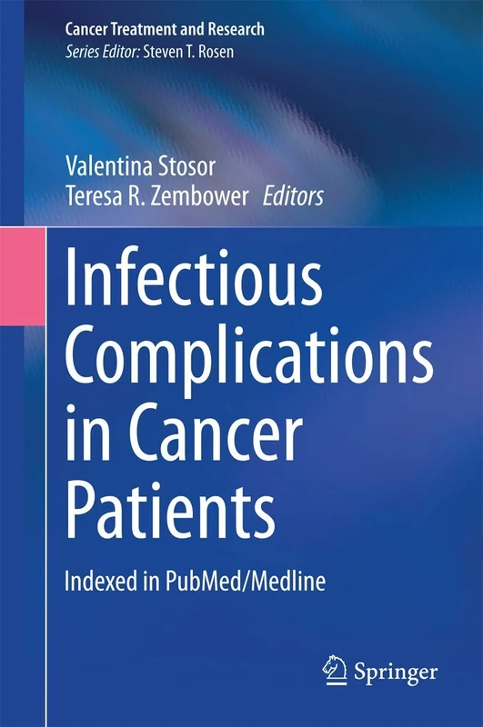 Infectious Complications in Cancer Patients: 161 (Cancer Treatment and Research, 161)