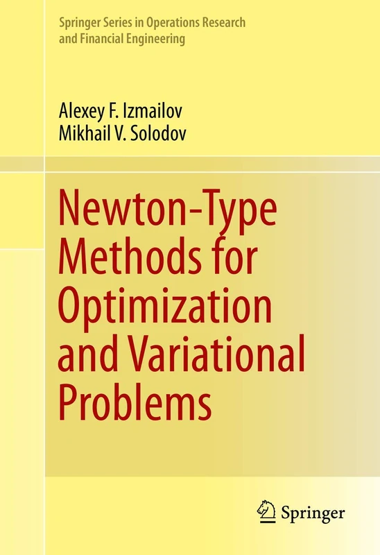 Newton-Type Methods for Optimization and Variational Problems (Springer Series in Operations Research and Financial Engineering)