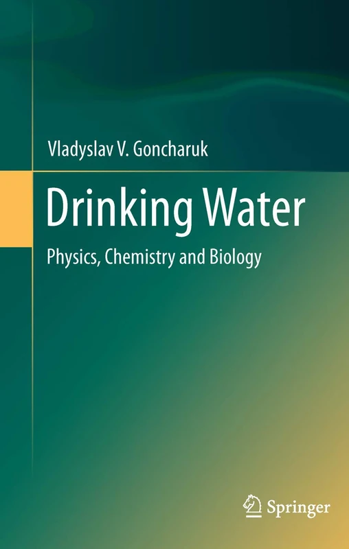 Drinking Water: Physics, Chemistry and Biology