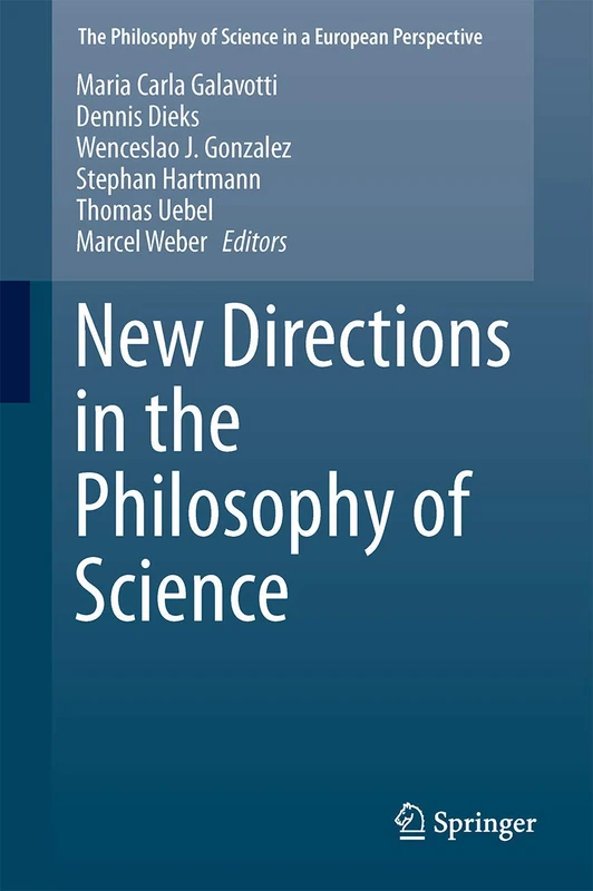 New Directions in the Philosophy of Science: 5 (The Philosophy of Science in a European Perspective, 5)