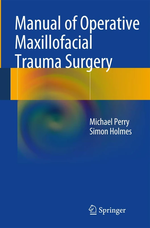 Springer Manual of Operative Maxillofacial Trauma Surgery
