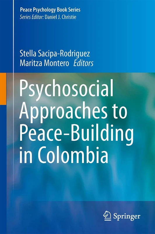 Psychosocial Approaches to Peace-Building in Colombia: 25 (Peace Psychology Book Series, 25)