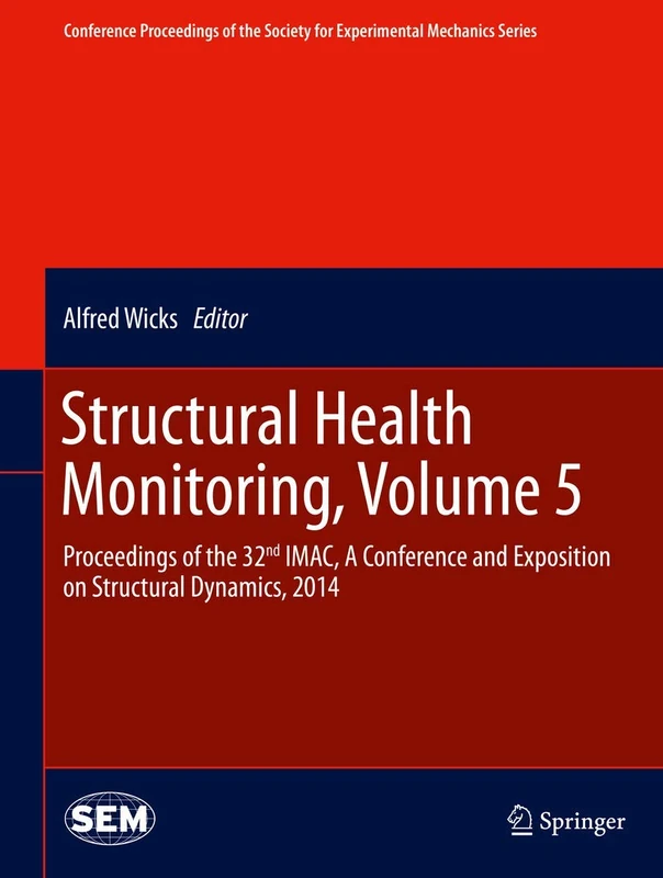 Structural Health Monitoring, Volume 5: Proceedings of the 32nd IMAC, A Conference and Exposition on Structural Dynamics, 2014