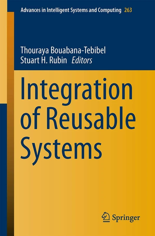 Integration of Reusable Systems: 263 (Advances in Intelligent Systems and Computing, 263)