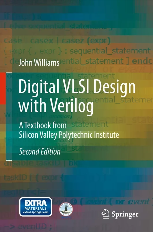 Digital VLSI Design with Verilog: A Textbook from Silicon Valley Polytechnic Institute