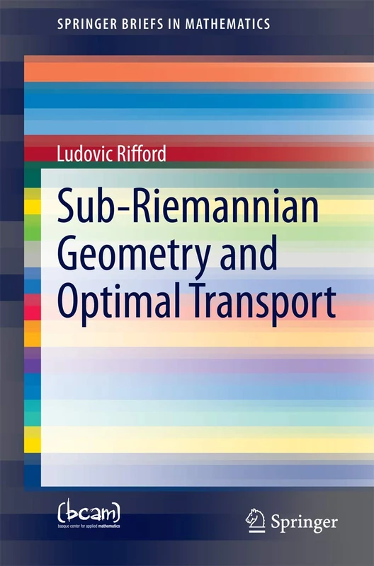Sub-Riemannian Geometry and Optimal Transport (SpringerBriefs in Mathematics)