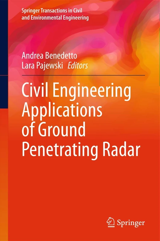 Civil Engineering Applications of Ground Penetrating Radar (Springer Transactions in Civil and Environmental Engineering)