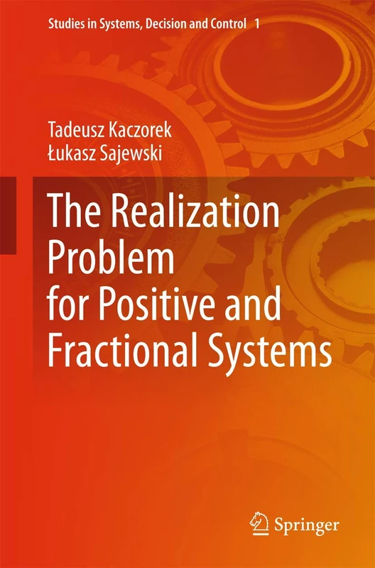 The Realization Problem for Positive and Fractional Systems: 1 (Studies in Systems, Decision and Control, 1)