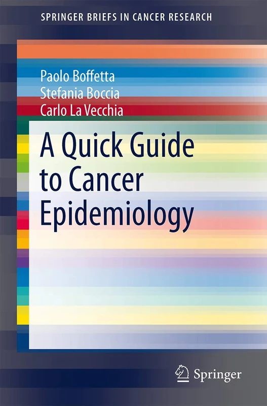 A Quick Guide to Cancer Epidemiology (SpringerBriefs in Cancer Research)