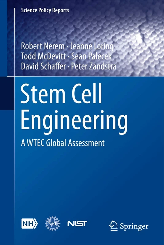 Stem Cell Engineering: A WTEC Global Assessment (Science Policy Reports)
