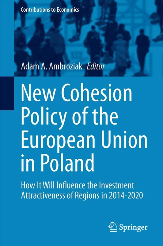New Cohesion Policy of the European Union in Poland: How It Will Influence the Investment Attractiveness of Regions in 2014-2020 (Contributions to Economics) - Image 1